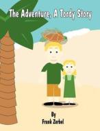 The Adventure, a Tordy Story di Frank Zerbel edito da America Star Books