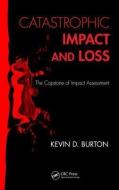 Catastrophic Impact and Loss di Kevin D. (KDB Legacy Holdings Burton edito da Taylor & Francis Inc