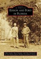 Edison and Ford in Florida di Mike Cosden, Brent Newman, Chris Starostecki edito da ARCADIA PUB (SC)