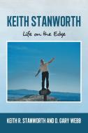 Keith Stanworth di D. Gary Webb, Keith R. Stanworth edito da Lulu Publishing Services