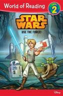 Star Wars: Use the Force! di Michael Siglain edito da DISNEY PR