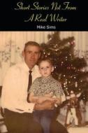 Short Stories Not from a Real Writer: Some Serious, Some Funny But They Are There. di Mike Sims edito da Createspace