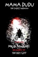 Mama Dudu: The Insect Woman di Meja Mwangi edito da Createspace
