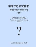 What's Missing? Puzzles for Educational Testing: Hindi di M. Schottenbauer edito da Createspace
