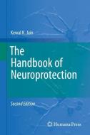 The Handbook of Neuroprotection di Kewal K. Jain edito da Springer-Verlag GmbH