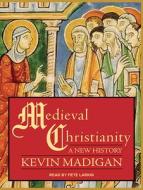 Medieval Christianity: A New History di Kevin Madigan edito da Tantor Audio