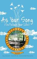 As Your Song di Susan Marie Dickerson edito da Balboa Press