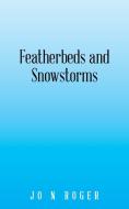 Featherbeds and Snowstorms di Jo N Roger edito da iUniverse