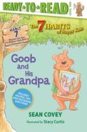 Goob and His Grandpa: Habit 7 di Sean Covey edito da SIMON SPOTLIGHT
