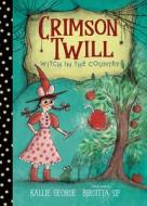 Crimson Twill: Witch in the Country di Kallie George edito da CANDLEWICK BOOKS