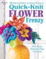 Quick Knit Flower Frenzy edito da House Of White Birches