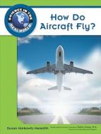 How Do Aircraft Fly? di Susan Markowitz Meredith, Debra Voege edito da Chelsea House Publishers