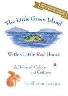 The Little Green Island with a Little Red House di Sharon Lovejoy edito da Rowman & Littlefield