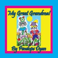 My Great Grandma! di Penelope Dyan edito da Bellissima Publishing LLC