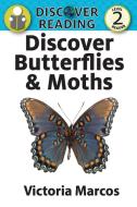 Discover Butterflies & Moths di Victoria Marcos edito da Xist Publishing