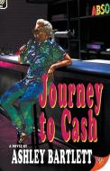 Journey to Cash di Ashley Bartlett edito da BOLD STROKES BOOKS