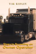 Steps to Becoming an Owner Operator di Tim Ridley edito da Newman Springs Publishing, Inc.