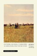 On Farms and Rural Communities: An Agricultural Ethic for the Future di Jerry Apps edito da FULCRUM PUB