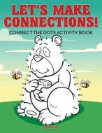 Let's Make Connections! Connect The Dots Activity Book di Creative edito da Creative Playbooks