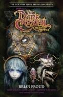 Jim Henson's the Dark Crystal Creation Myths: The Complete Collection di Brian Froud, Matthew Dow Smith edito da ARCHAIA