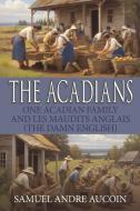 The Acadians di Samuel Andre Aucoin edito da Black Rose Writing