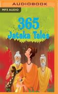 365 Jataka Tales di OM edito da Brilliance Audio