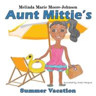 Summer Vacation di Melinda M Moore-Johnson edito da Liberation's Publishing LLC