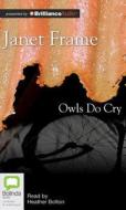 Owls Do Cry di Janet Frame edito da Bolinda Audio