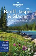 Lonely Planet Banff, Jasper and Glacier National Parks di Gregor Clark, Michael Grosberg, Craig Mclachlan edito da LONELY PLANET PUB
