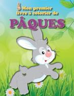 Mon Premier Livre À Colorier de Pâques: Plein d'Images Amusantes Sur Le Thème de Pâques Pour Les Petits de la Famille di Louis Lapin edito da INDEPENDENTLY PUBLISHED