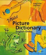 Milet Picture Dictionary (dinka-english) di Sedat Turhan edito da Milet Publishing Ltd
