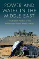 Power and Water in the Middle East di Mark Zeitoun edito da I.B. Tauris & Co. Ltd.