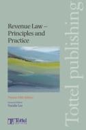 Revenue Law - Principles And Practice di Natalie Lee edito da Tottel Publishing