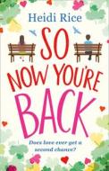 So Now You're Back di Heidi Rice edito da HarperCollins Publishers
