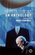 Boguslaw Schaeffer: An Anthology di Boguslaw Schaeffer edito da OBERON BOOKS