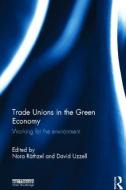 Trade Unions in the Green Economy edito da Taylor & Francis Ltd