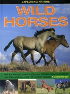 Exploring Nature: Wild Horses di Michael Bright edito da Anness Publishing