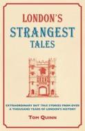 London's Strangest Tales di Tom Quinn edito da Pavilion Books