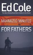 Maximized Minutes for Fathers di Edwin Louis Cole edito da RESOLUTE BOOKS