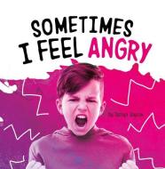 Sometimes I Feel Angry di Jaclyn Jaycox edito da PEBBLE BOOKS