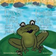 Freda the Frog Learns a Lesson in Jealousy di Lisa Dixon-Todd edito da Createspace Independent Publishing Platform