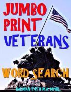 Jumbo Print Veterans Word Search: 133 Extra Large Print Patriotic Defense Themed Puzzles di Kalman Toth M. a. M. Phil edito da Createspace Independent Publishing Platform