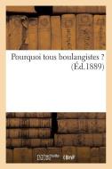 Pourquoi Tous Boulangistes ? di N. Martinet edito da Hachette Livre - Bnf