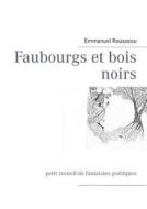 Faubourgs et bois noirs di Emmanuel Rousseau edito da Books on Demand