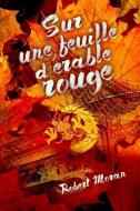 Sur Une Feuille d'Érable Rouge di Robert Moran edito da DOMINIQUE LEVY GALERIE PERROTI
