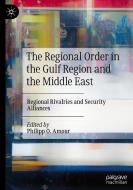 The Regional Order In The Gulf Region And The Middle East edito da Springer Nature Switzerland Ag
