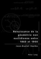 Renaissance de la géométrie non euclidienne entre 1860 et 1900 di Jean-Daniel Voelke edito da Lang, Peter