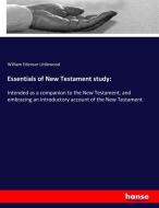 Essentials of New Testament study: di William Edensor Littlewood edito da hansebooks