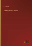 The Mouthpiece of Zitu di J. U. Giesy edito da Outlook Verlag
