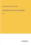 Commentaries on the Laws of England di Herbert Broom, Edward A. Hadley edito da Anatiposi Verlag